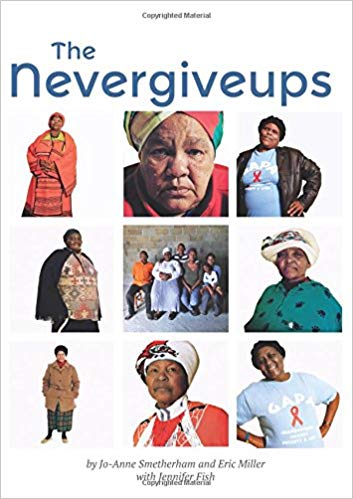Jo-Anne Smetherham (text), Eric Miller (photos). The Nevergiveups: The Extraordinary Life Stories of Six South African Grandmothers. N.p.: CreateSpace, 2013