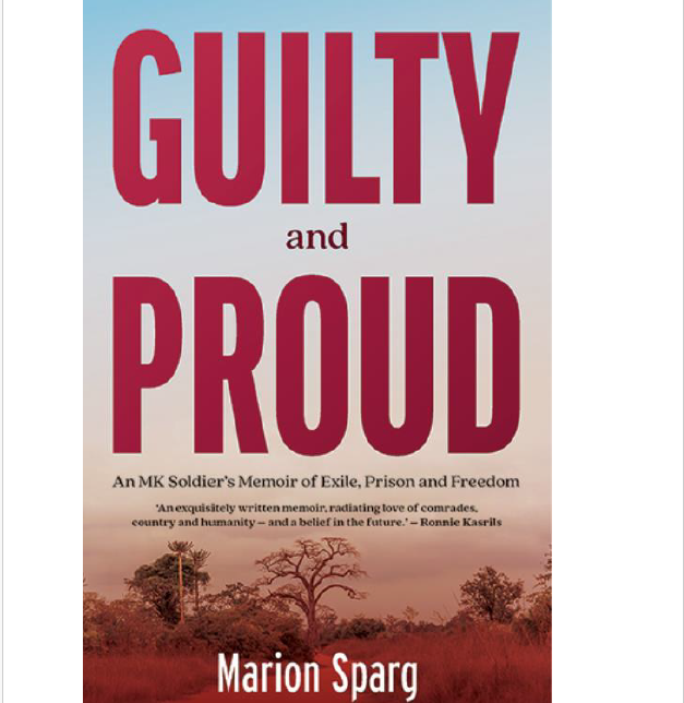  Guilty and Proud: AN MK soldier's memoir of exile, prison and freedom - book cover