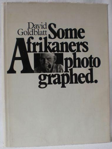 Some Afrikaners Photographed. Johannesburg: Murray Crawford, 1975