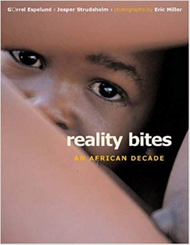 Görrel Espeluend and Jesper Strudsholm (text), Eric Miller (photos). Reality Bites: An African Decade. Cape Town: Double Storey, 2003