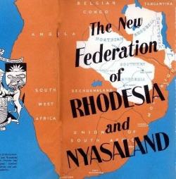 <p>The New Federation of Rhodesia and Nyasaland regional poster <a href='http://rhodesianheritage.blogspot.com/2010/05/new-federation-of-rhodesia-and.html' target='_blank'> Source: Our Rhodesian Heritage </a></p>