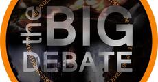 The Big Debate