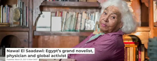 Nawal El Saadawi: Egypt’s grand novelist, physician and global activist  