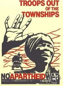 TROOPS OUT OF THE TOWNSHIPS : NO APARTHEID WAR