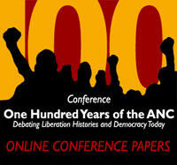 Conference: One Hundred Years of the ANC - Debating Liberation Histories and Democracy Today
