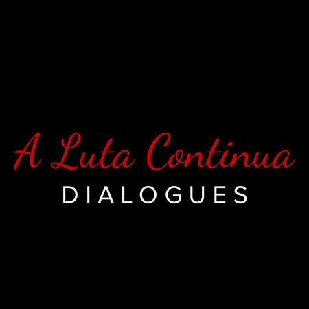  A Luta Continua Dialogues