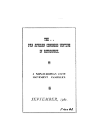 
The Pan African Congress venture in retrospect: a Non-European Unity Movement pamphlet
