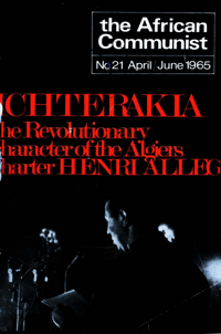 The African Communist Number 21 April - June 1965