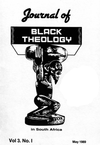 Journal of Black Theology in South Africa Volume 3 Number 1 May 1989
