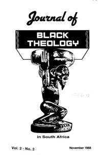 Journal of Black Theology in South Africa Volume 2 Number 2 November 1988