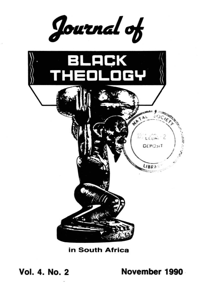 Journal of Black Theology in South Africa Volume 4 Number 2 November 1990