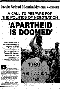 Inkatha National Liberation Movement Conference: a call to prepare for the politics of negotiation: Apartheid is doomed