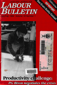 South African Labour Bulletin Volume 18 Number 1 January/February 1994