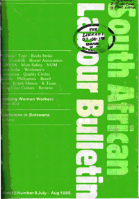 South African Labour Bulletin Volume 10 Number 8 July/August 1985