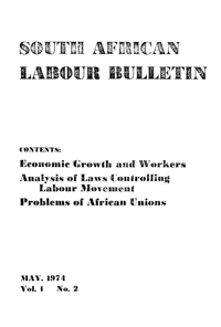 South African Labour Bulletin Volume 1 Number 2 May 1974