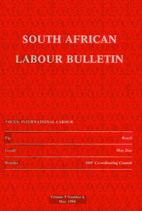 South African Labour Bulletin Volume 9 Number 6 May 1984