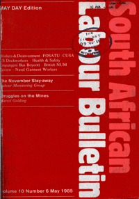 South African Labour Bulletin Volume 10 Number 6 May 1985