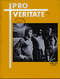 Pro Veritate Volume 13 No 12 April 1973