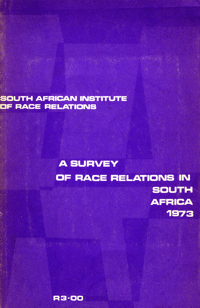 
A Survey of race relations in South Africa: 1973

