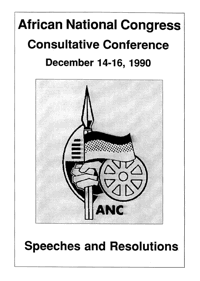 African National Congress Consultative Conference: Speeches and Resolutions
