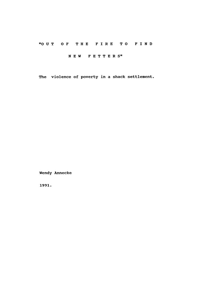 
Out of the Fire to Find New Fetters: The Violence of Poverty in a Shack Settlement: Paper Presented at the Black Sash National Conference 1991
