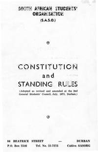 South African Students Organisation: Constitution and standing rules: adopted as revised and amended at the 2nd General Students Council, July 1971, Durban 