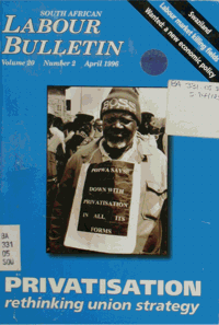 South African Labour Bulletin Volume 20 Number 2 April 1996