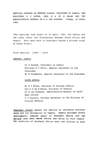 
Meetings between Dr Kenneth Kaunda, President of Zambia, and Ministers R F Botha, Genl M A de M Malan and the Administrator General Dr W A van Niekerk
