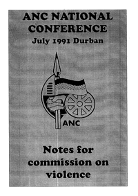 ANC National Conference, July 1991: Notes for commission on violence

