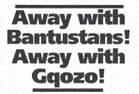 Away with Bantustans! : Away with Gqozo