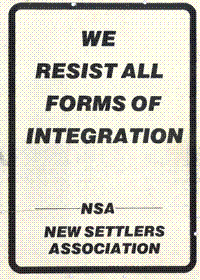 
We resist all forms of integration : New settlers association 
