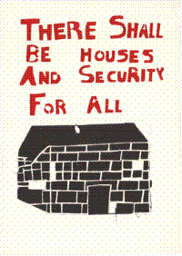 There shall be houses and security for all