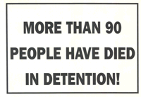 Mote than 90 people have died in detention!