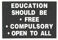
Education should be : free :  compulsory : open to all
