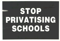 Stop privatising schools
