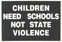 Children need schools not state violence