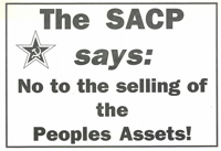 
The SACP says : no to the selling of the peoples assets

