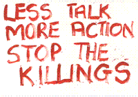 Less talk more action stop the killings