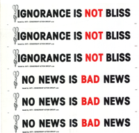 
Ignorance is not bliss : no news is  bad news
