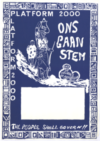 
Platform 2000: Ons gaan stem: The people shall govern!!
