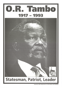 
O R Tambo 1917 - 1993 : Statesman : Patriot : Leader

