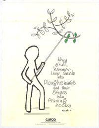 
They shall hammer their swords into ploughshares and their spears into pruning hooks
