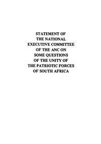 Statement of the National Executive Committee of the ANC on some questions of the unity of the patriotic forces of South Africa
