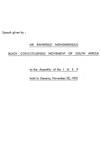 
Black Consciousness Movement of South Africa: speech given to the assembly of the IUEF, held in Geneva, 22 November 1975
