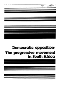 
Democratic opposition: the progressive movement in South Africa
