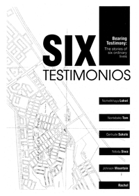 Six testimonios: bearing testimony - the stories of six ordinary lives 
