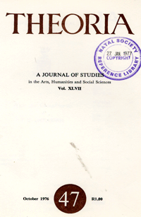 
Theoria: a journal of studies in the Arts, Humanities and Social Sciences No.47 1976
