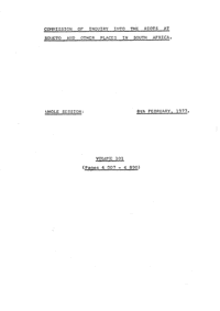 
Commission of Inquiry into the riots at Soweto and other places in South Africa held on 8 February 1977, Volume 101
