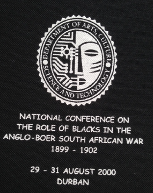 National Conference on the role of Blacks in the Anglo-Boer South African War - 1899 - 1902, 29 - 31 August 2000, Durban, KwaZulu-Natal, South Africa