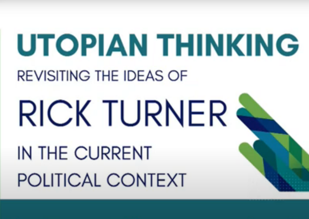 Utopian Thinking - Revisiting the ideas of Rick Turner in the current political context